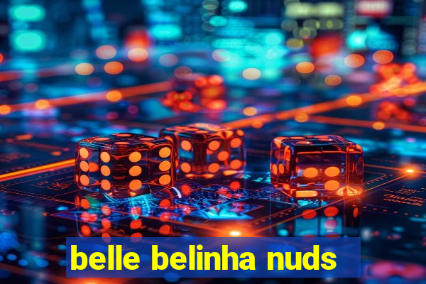 belle belinha nuds